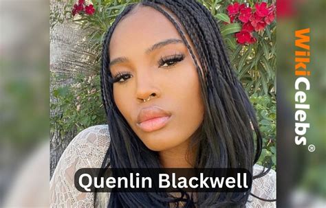 quenlin blackwell height|Quenlin Blackwell Height, Age, Wiki, Biography, Net。